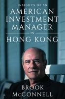 Insights of an American Investment Manager in Hong Kong 0578751399 Book Cover