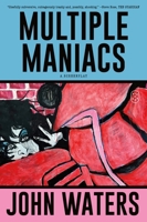 Multiple Maniacs: A Screenplay 1250371317 Book Cover