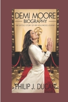Demi Moore biography: The Untold Story of Her Hollywood Journey B0DZ63T4SB Book Cover