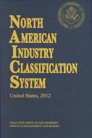 North American Industry Classification System 2012 (Naics) 1598046403 Book Cover