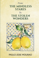 From: The Mindless Stares To: The Stolen Wonders B09BTGLZ8C Book Cover