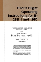 Pilot's Flight Operating Instructions for B-26B-1 and -26C 0359087957 Book Cover
