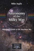 Astronomy of the Milky Way: Part 1: Observer's Guide to the Northern Sky (Patrick Moore's Practical Astronomy Series) 1852337095 Book Cover