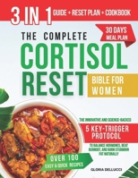 The Complete Cortisol Reset bible for Women: The Innovative and Science-Backed 5 Key-Trigger protocol to balance Hormones, Beat Burnout, and Burn Stubborn Fat Naturally B0F9XGKQ12 Book Cover