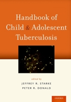 Handbook of Child and Adolescent Tuberculosis 0190695315 Book Cover