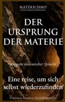 DER URSPRUNG DER MATERIE: Eine reise, um sich selbst wiederzufinden (MATERICISMO) B0G4GGCRMQ Book Cover