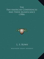 The Pan-American Conferences And Their Significance 1162231041 Book Cover