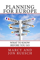 Planning for Europe: What To Know Before You go 1507817754 Book Cover