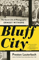 Bluff City: The Secret Life of Photographer Ernest Withers 0393358089 Book Cover