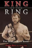 King of the Ring: The Harley Race Story 1582618186 Book Cover