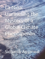 La Niña: Unraveling the Mystery of a Global Climate Phenomenon B0DT5YDGNX Book Cover