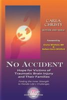 No Accident: Hope for Victims of Traumatic Brain Injury and Their Families 193582712X Book Cover