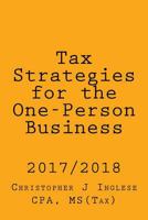 Tax Strategies for the One-Person Business: 2017 / 2018 1544962649 Book Cover