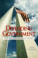 Defending Government: Why Big Government Works 0133730441 Book Cover