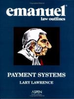 Emanuel Law Outlines: Payment Systems (Print + eBook Bonus Pack) 0735546266 Book Cover
