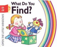 What Do You Find? (Open the Little Windows) 0764153404 Book Cover