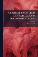 Ueber Die Frakturen Der Patella Und Deren Behandlung 1172653445 Book Cover