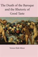 The Death of the Baroque and the Rhetoric of Good Taste 0521843413 Book Cover