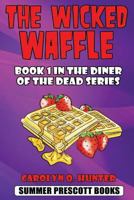 The Wicked Waffle 1533285683 Book Cover