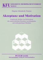 Akzeptanz Und Motivation: Empirische Ansatze Zur Erforschung Des Unterrichtlichen Einsatzes Von Bilingualen Und Mehrsprachigen Modulen (Kolloquium Fremdsprachenunterricht) 3631570082 Book Cover