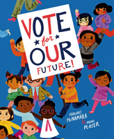 Vote for Our Future! 1984892800 Book Cover