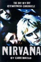 Kurt Cobain: The Nirvana Years, The Complete Chronicle 0760748934 Book Cover