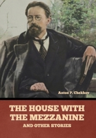 The House with the Mezzanine and Other Stories B0FP4G9X6B Book Cover