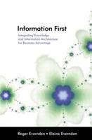 Information First: Integrating Knowledge and Information Architecture for Business Advantage 0750658584 Book Cover