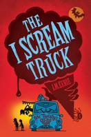 The I Scream Truck (An Eerie Tale) B0GPNB6RXY Book Cover