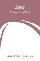 Joel a Boy of Galilee 1515357716 Book Cover