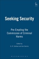 Seeking Security: Pre-Empting the Commission of Criminal Harms 184946166X Book Cover