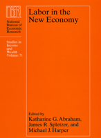 Labor in the New Economy (Volume 71) 0226001431 Book Cover