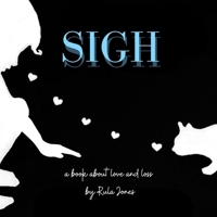 SIGH: A book about love and loss B0CLD2RSSS Book Cover