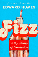 Fizz: A Pop History of Carbonation B0HM6H9GZD Book Cover