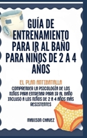 Guía de Entrenamiento Para Ir Al Baño Para Niños De 2 A 4 Años: Guía de Entrenamiento para Ir al Baño (Spanish Edition) B0GWRWS72B Book Cover