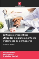 Softwares ortodônticos utilizados no planejamento do tratamento de alinhadores (Portuguese Edition) 6200399131 Book Cover