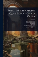 Publii Ovidii Nasonis Quae Extant Omnia Opera (Latin Edition) 102372054X Book Cover