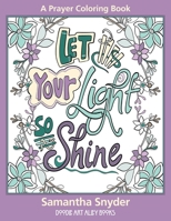 Let Your Light So Shine: A Prayer Coloring Book B0CQGK74C7 Book Cover