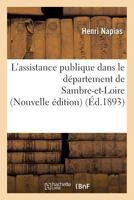 L'Assistance Publique Dans Le Da(c)Partement de Sambre-Et-Loire Nouvelle A(c)Dition 201360145X Book Cover