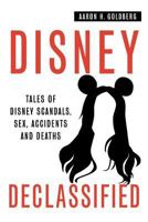Disney Declassified 0692256172 Book Cover