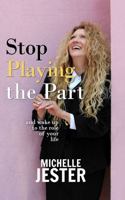Stop Playing the Part 1954058098 Book Cover