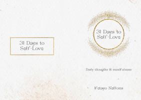 31 Days to Self-Love: Daily thoughts & mindfulness B0DS5TR7X4 Book Cover
