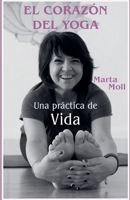 EL CORAZON DEL YOGA: UNA PRÁCTICA DE VIDA (Spanish Edition) 8495094924 Book Cover