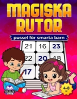Magiska rutor-pussel för smarta barn: Roliga hjärnstärkande mattespel för att förbättra logik, fokus och problemlösningsförmåga (4-8 år) (Swedish Edition) B0GQ519WZ8 Book Cover