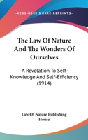 The Law Of Nature And The Wonders Of Ourselves: A Revelation To Self-Knowledge And Self-Efficiency 1120896428 Book Cover