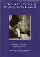 Milton H. Erickson, M.D.: An American Healer (Profiles in Healing series) 0918172551 Book Cover