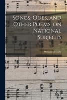 Songs, Odes, and Other Poems, on National Subjects; v.1 1014020964 Book Cover