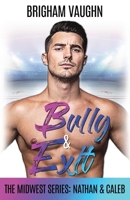 Bully & Exit 1514896591 Book Cover