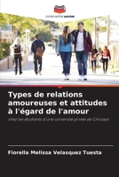 Types de relations amoureuses et attitudes à l'égard de l'amour: chez les étudiants d'une université privée de Chiclayo 6206316173 Book Cover