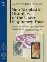 Non-Neoplastic Disorders of the Lower Respiratory Tract  (Atlas of Nontumor Pathology) 1881041794 Book Cover